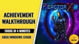 ReactorX 2 – Achievement Walkthrough (1000G IN 4 MINUTES) Xbox/Windows Stack
