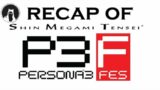 Recap of Shin Megami Tensei: Persona 3 FES (RECAPitation)