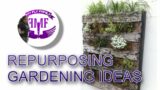 Repurposing Gardening Ideas