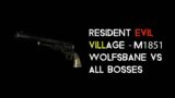 Resident Evil Village – M1851 Wolfsbane vs all bossess ( Village of Shadows )