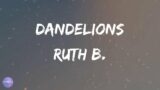 Ruth B. – Dandelions (Lyrics)