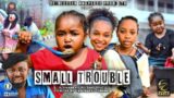 SMALL TROUBLE {FULL MOVIE} – EBUBE OBIO (2022 FULL MOVIE) 2022 Latest Nigerian Nollywood Movie