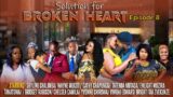SOLUTION FOR BROKEN HEART (EPISODE 8)