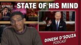STATE OF HIS MIND    Dinesh D’Souza Podcast Ep513