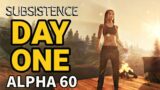 SUBSISTENCE || A60 || BRAND NEW START – DAY ONE