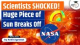 Shocking! Huge Piece Of Sun Breaks Off, Scientists Stunned | Vortex | Should we be worried? | UPSC