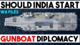 Should India start gunboat diplomacy?