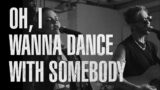 Smith & Thell – I Wanna Dance with Somebody [Who Loves Me] (Lyric Video)
