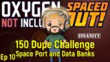 Space Port and Data Banks | 150 Dupe Challenge Ep 10 | ONI Spaced Out