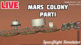 Spaceflight Simulator Mars Colony Part 1
