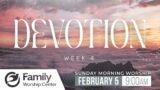 Sunday Morning Worship // February 5, 2023 – 9:00am // Devotion (Week 4)