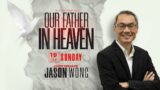 Sunday Service – Our Father In Heaven by Guest Speaker Jason Wong