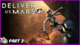 Super Secret Mission | Deliver Us Mars Let's Play Episode 2