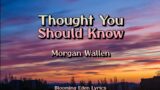 THOUGHT YOU SHOULD KNOW Lyrics – Morgan Wallen