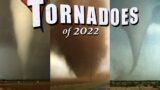 TORNADOES of 2022 – Nasty Magic!