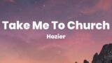 Take Me To Church – Hozier (Lyrics)