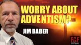 Talk 5 | Worry About Adventism? | Jim Baber | FAF Conference 2023