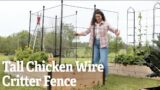Tall Chicken Wire Critter Fence