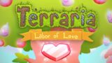 Terraria: Labor of Love Ep.6: The Trans Pipeline