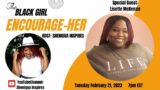 The Black Girl Encourage-Her: Episode 6 Tomorrow Is A lot Closer Than Yesterday w/ Lisette McKenzie