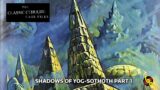 The Classic Cthulhu Case Files: Shadows of Yog-Sothoth Part One