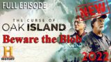 The Curse of Oak Island Season 10 Episode 14 Beware the Blob Full Episode HD