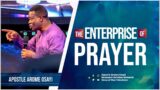 The Enterprise of Prayer – Apostle Arome Osayi
