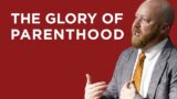 The Glory of Parenthood | Toby Sumpter