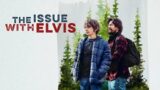 The Issue With Elvis (FULL MOVIE)