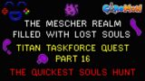 The Mescher Realm filled with lost souls – Titan Taskforce