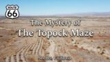 The Mystery Of Topock Maze / Mystic Maze – The Amazing Archaeological Evidence – Geoglyphs or Mining