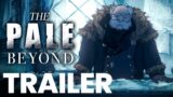 The Pale Beyond Official Launch Trailer