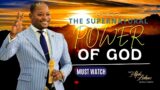 The Supernatural Power of GOD – Pastor Alph LUKAU