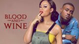 The last secret: BLOOD AND WINE (NADIA BUARI , TOO SWEET ANNAN) –  NIGERIAN MOVIE