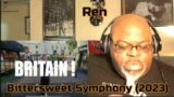 This Is Britain ! Ren – Bittersweet Symphony (2023) 1st Time Reaction