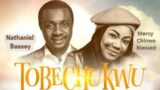 Tobechukwu | Nathaniel Bassey Feat Mercy Chinwo Blessed