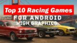 Top 10 high Graphics Racing Games For Android 2022 and 2023 offline and Online