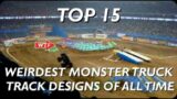 Top 15 Weirdest Monster Truck Tracks of All Time