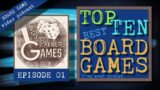 Top Ten BEST BOARD GAMES I’VE PLAYED Ep.01: My 10 Favorite Boardgames (Not Necessarily Undiscovered)