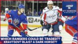 Top five Rangers most likely to be traded at or near the deadline! Kravtsov? Blais? A dark horse???