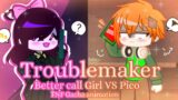 Troublemaker| Better call Girl VS Pico| GC vers.| Animation| Via_Chan24