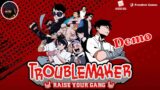 Troublemaker Demo Gameplay