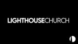 Tune My Heart Week 5 | Lighthouse Church | February 19, 2022