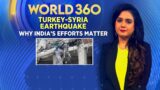 Turkey Syria Earthquake 2023 | Turkey-Syria Earthquake: Why India's Efforts Matter?| English News