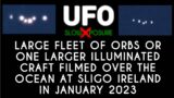 UFO – Large fleet of orbs or one large illuminated craft over the ocean at Sligo Ireland in Jan 2023
