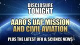 UFO and Science News | AARO's UAP MISSION & CIVIL AVIATION – Disclosure Tonight with THOMAS FESSLER