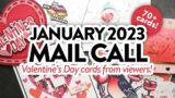 Valentine's Day Cards from YOU! January 2023 Mail Call!