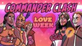 Valentines Day Special |  Commander Clash S14 E2