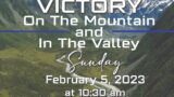 Victory On The Mountain and In The Valley