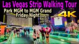 WALKING THE LAS VEGAS STRIP ON A FRIDAY NIGHT – PARK MGM TO MGM GRAND 4K